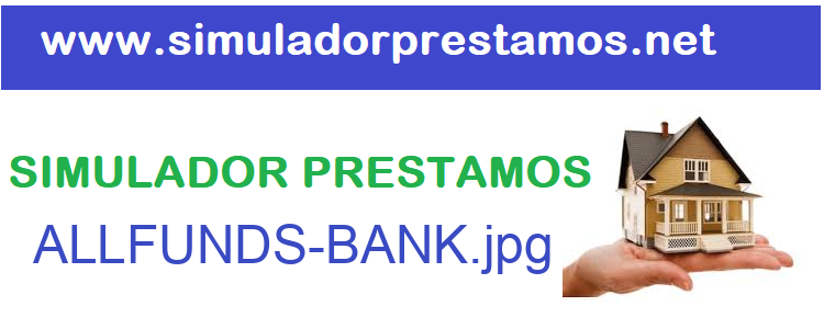 Simulador Prestamos  ALLFUNDS-BANK