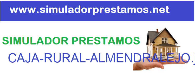 Simulador Prestamos  CAJA-RURAL-ALMENDRALEJO